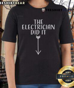Top The Electrician Did It Ladies Tee featuring a stylish design for women, perfect for electrical enthusiasts and casual wear.