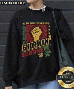 Top the Galaxy is Watching Ghorman Resistance Sweatshirt showcasing hope-themed design for fans of sci-fi and rebellion.