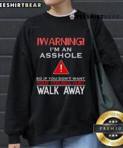 Top Warning I'm an Asshole Sweatshirt - Humorous graphic design for those who value honesty and directness.