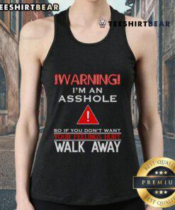 Funny tank top with 'I'm an asshole, walk away if you don't want your feelings hurt' graphic design.