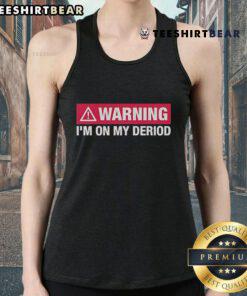 Funny 'I'm On My Period' tank top design featuring bold text, perfect for casual wear and expressing mood during menstruation.