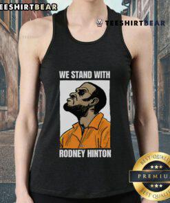 Top We Stand With Rodney Hinton tank top featuring bold text and stylish design for supporters of social justice.