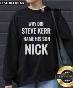Steve Kerr's son Nick wearing a stylish sweatshirt, showcasing their family bond and unique naming choice.
