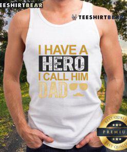Awesome 'I Have A Hero I Call Him Dad' Fathers Day Tank Top displayed on a mannequin, perfect gift for Father's Day.