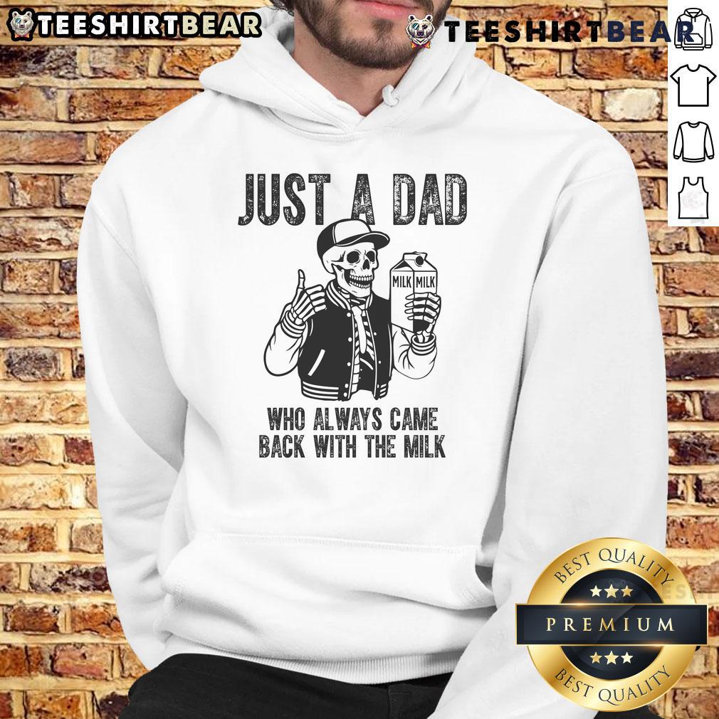 Awesome skeleton hoodie for dads, featuring 'Just a Dad Who Always Came Back with the Milk' design.