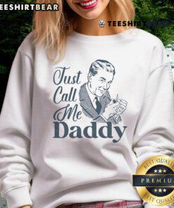 Awesome Just Call Me Daddy Sweatshirt in cozy fabric, perfect for casual wear and showing off your fun personality.