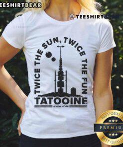 Awesome Twice The Sun Twice The Fun Tatooine A New Hope Ladies Tee featuring a vibrant Star Wars design.