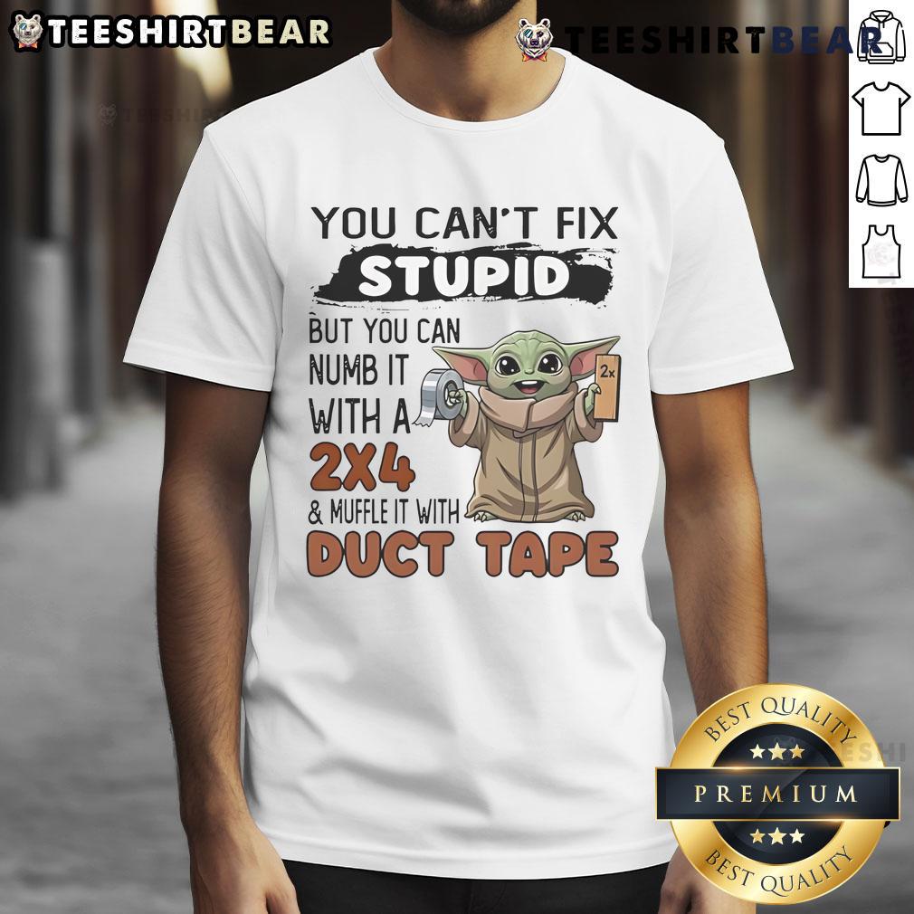 Alt Text: Cute Baby Yoda graphic on a humorous 'You Can't Fix Stupid' T-Shirt for fans of Star Wars and witty designs.