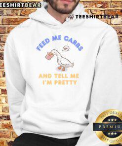 Alt Text: Cute Goose in a hoodie saying Feed Me Carbs and Tell Me I'm Pretty, perfect for quirky fashion lovers.