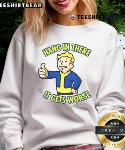 Alt Text: Funny Hang In There It Gets Worse sarcastic sweatshirt with a thumbs up design, perfect for humor lovers.