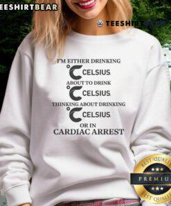 Funny I'm Either Drinking Energy Drink or in Cardiac Arrest sweatshirt design featuring bold text and vibrant colors.