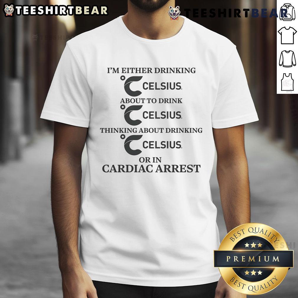 Funny 'I'M Either Drinking Energy Drink Or In Cardiac Arrest' T-Shirt design featuring humorous graphics and bold text.