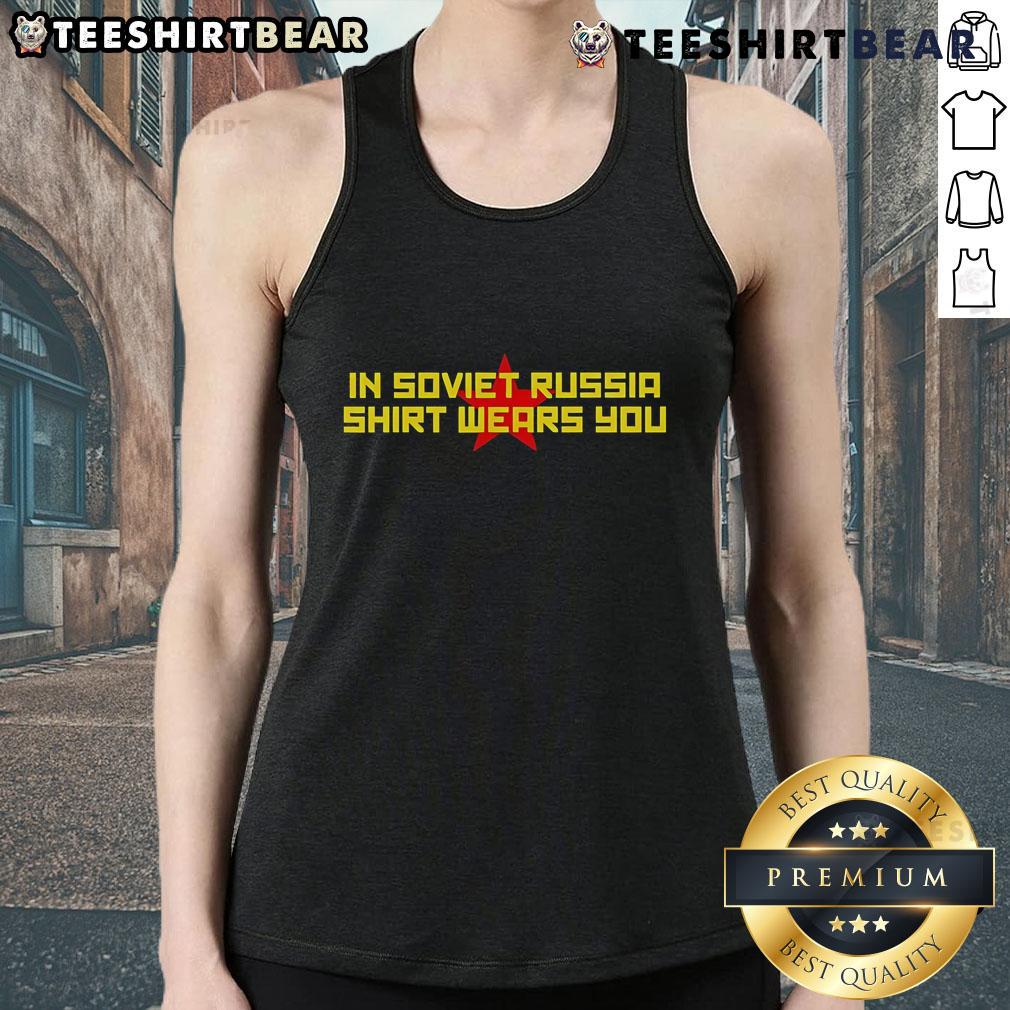 Alt Text: Funny Soviet Russia shirt with 'Shirt Wears You' slogan on a trendy tank top, showcasing humor and vintage style.