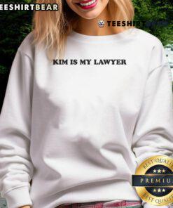 Alt Text: Funny Kim Is My Lawyer sweatshirt featuring a humorous design, perfect for legal professionals and casual wear.