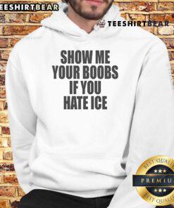 Alt Text: Funny Show Me Your Boobs If You Hate Ice Hoodie design featuring playful graphics and bold text on a stylish hoodie.