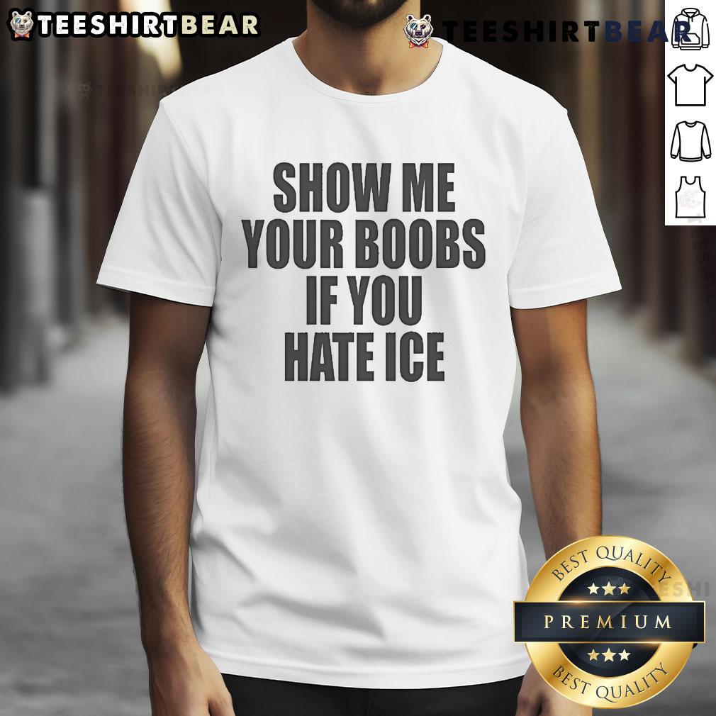 Funny 'Show Me Your Boobs If You Hate Ice' T-shirt design with humorous text and bold graphics for casual wear.