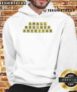 Funny small-brained American hoodie featuring a humorous design ideal for casual wear and laughter-loving individuals.