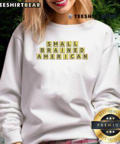 Funny small-brained American sweatshirt featuring a humorous design perfect for casual wear and showcasing American pride.