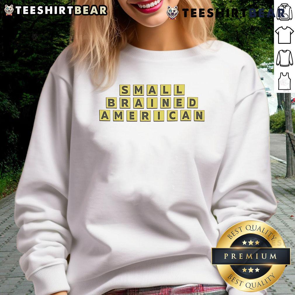 Funny small-brained American sweatshirt featuring a humorous design perfect for casual wear and showcasing American pride.