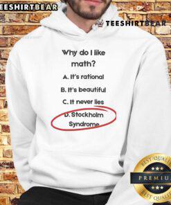 Funny hoodie featuring 'Why Do I Love Math?' design, highlighting Stockholm Syndrome humor in a playful style.