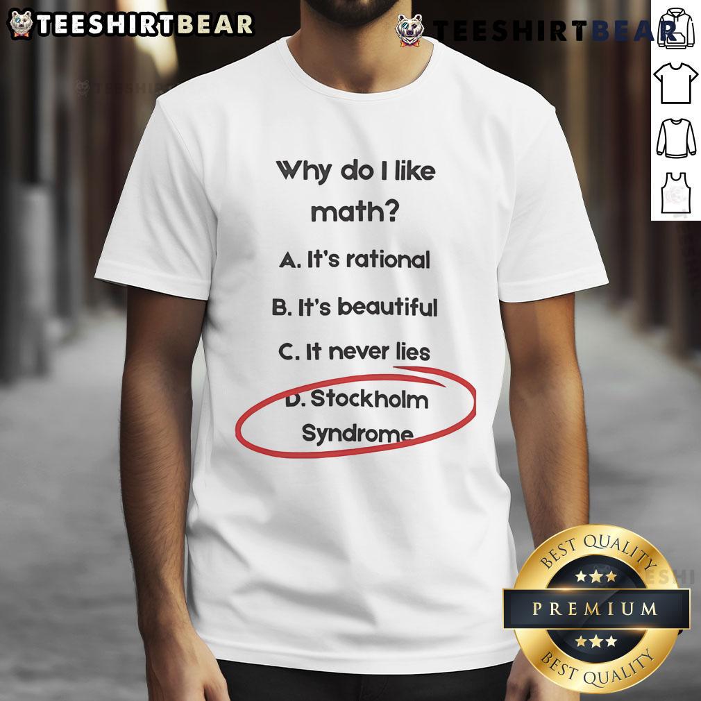Funny 'Why Do I Love Math' T-Shirt design featuring a humorous take on Stockholm Syndrome for math lovers.