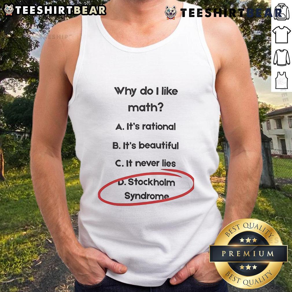 Funny tank top featuring 'Why Do I Love Math? Stockholm Syndrome' design, perfect for math enthusiasts and humor lovers.