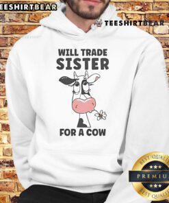 Alt Text: Funny Will Trade Sister For A Cow Hoodie featuring a humorous graphic design, perfect for quirky fashion lovers.