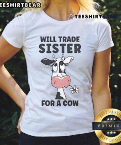 Alt Text: Funny Will Trade Sister For A Cow Ladies Tee - Humorous graphic tee featuring playful cow-themed design.