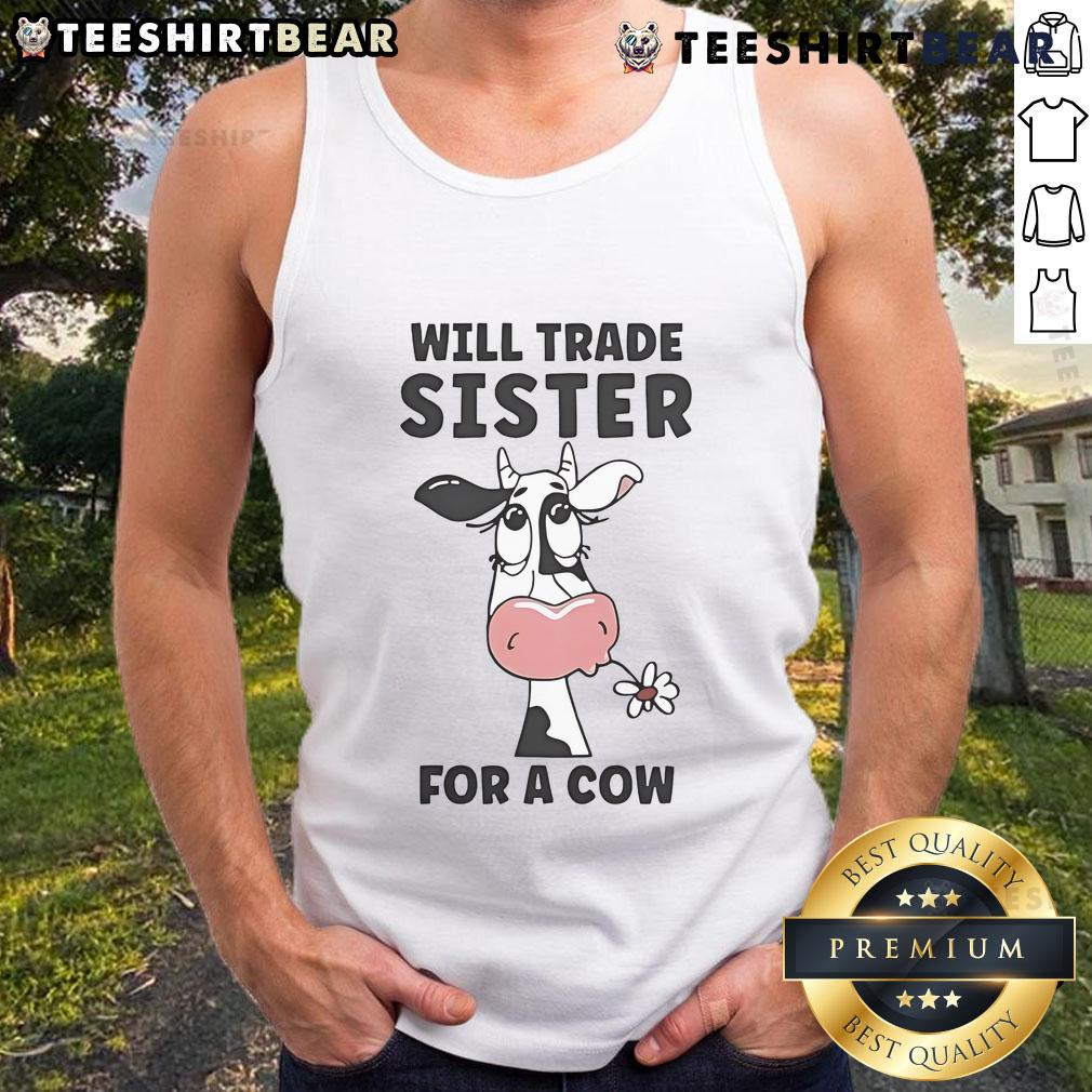 Alt Text: Funny will trade sister for a cow tank top featuring humorous graphic design, perfect for casual wear or gifts.