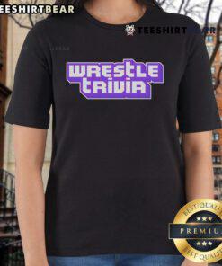 Funny wrestling trivia text graphic on a ladies tee, perfect for wrestling fans and Twitch streamers.