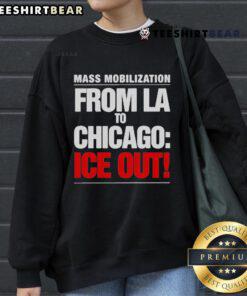 Good From LA to Chicago Ice Out Mass Mobilization Sweatshirt featuring bold graphic design and vibrant colors.