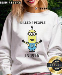 Alt Text: Cartoon sweatshirt featuring 'Good Minions I Killed 4 People In 1996' design, perfect for fans of quirky humor and cartoons.