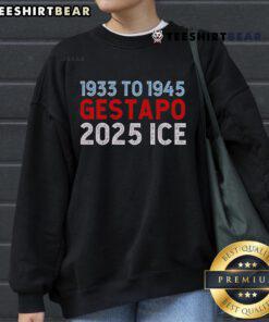 Stylish Hot 1933 to 1945 Gestapo 2025 Ice Sweatshirt featuring a unique design and comfortable fit for casual wear.