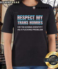 Hot Respect My Trans Homies Pride Tee showcasing bold text design for trans rights and empowerment.