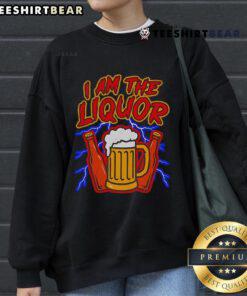 Nice I Am The Liquor Beer Sweatshirt featuring a fun graphic design, perfect for beer lovers and casual wear.