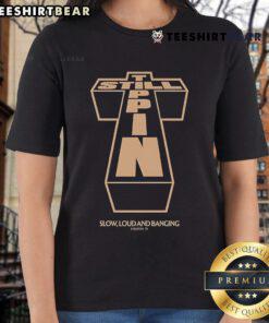 Nice Still Tippin Slow and Loud and Banging Blessed Ladies Tee showcasing a stylish design and comfortable fit.