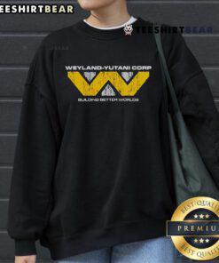 Stylish Nice Weyland-Yutani Corp Building Better Worlds sweatshirt featuring a bold logo and soft fabric design.
