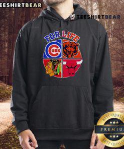 Official Chicago Cubs Bulls Bears Blackhawks For Life Hoodie showcasing team logos and stylish design for sports fans.