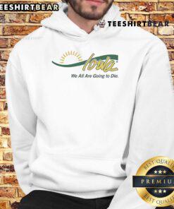 Alt Text: Official Iowa We All Are Going To Die Hoodie in black, featuring bold graphic design and comfortable fit for casual wear.