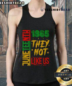 Official They Dont Like Us Juneteenth 1865 Pride Tank Top featuring bold graphics celebrating Juneteenth history and pride.