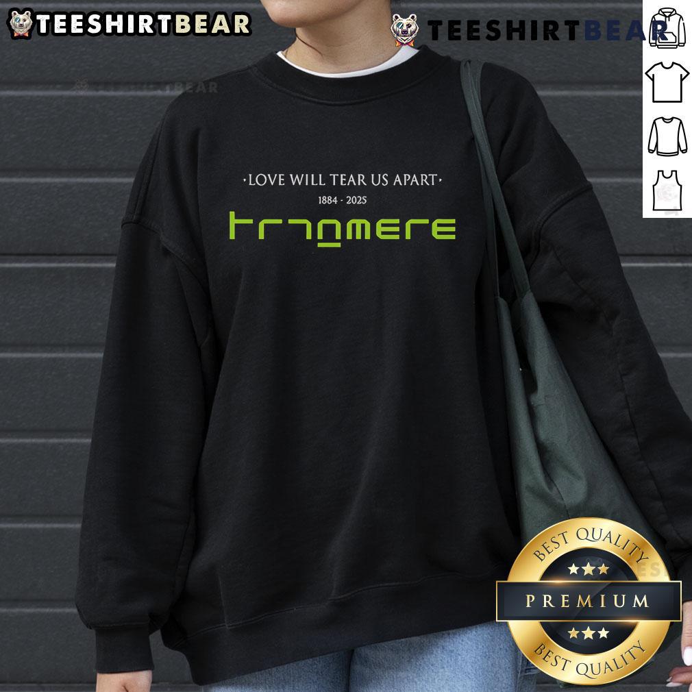 Tranmere Rovers 'Love Will Tear Us Apart' sweatshirt 1884-2025, featuring a stylish design and team logo.