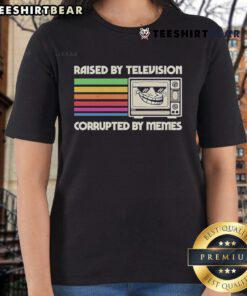 Alt Text: Original Raised By Television Corrupted By Memes Ladies Tee featuring a stylish graphic design for trendy women.