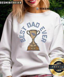 Alt Text: Original Tennessee Titans Best Dad Ever Trophy Sweatshirt featuring team colors and a trophy graphic for Father's Day gifts.