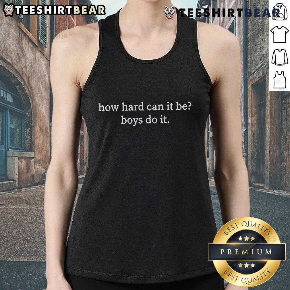 Premium Official 'How Hard Can It Be' Boys Do It Tank Top featuring bold graphic design and comfortable fit for casual wear.