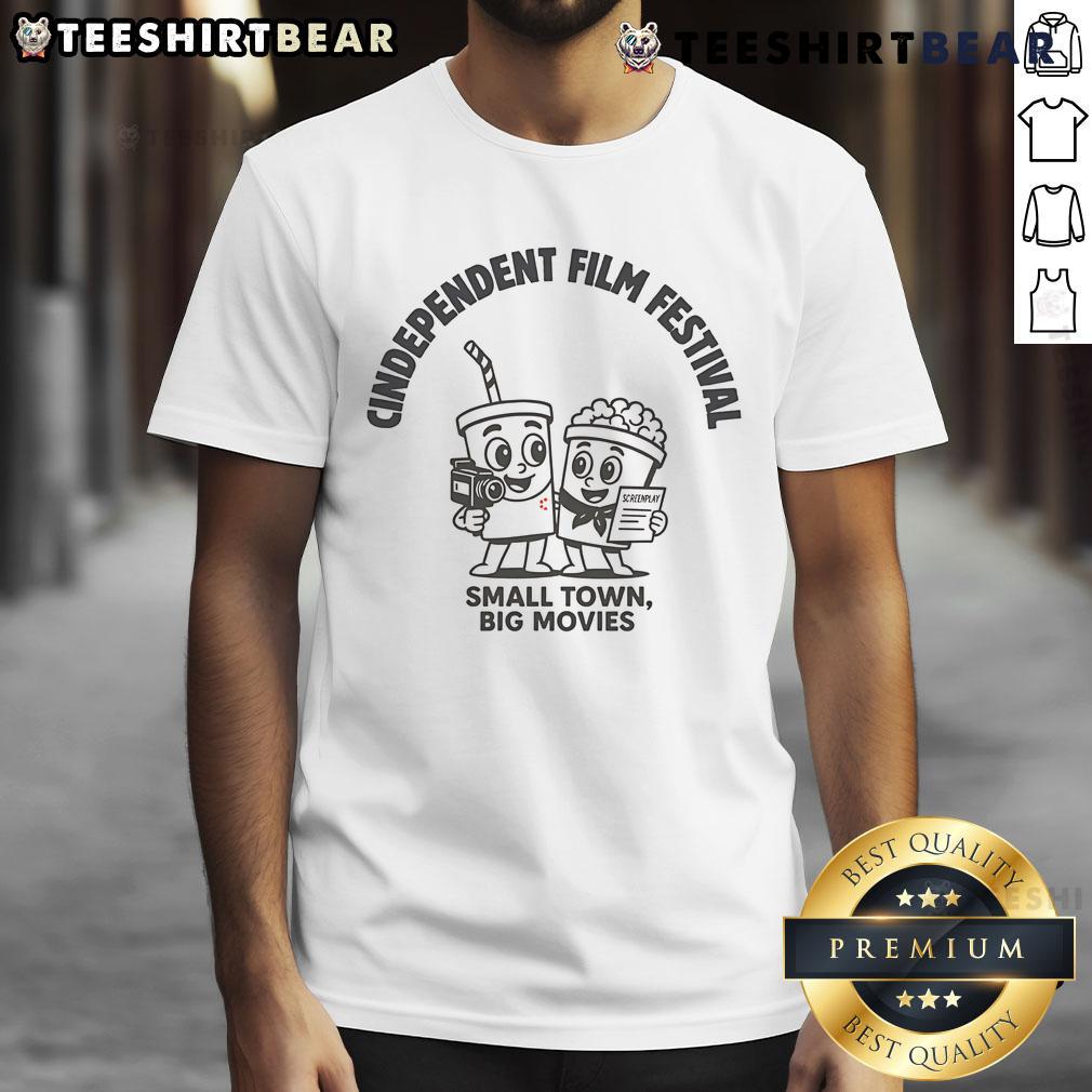 Pretty Cindependent Small Town Big Movies T-Shirt featuring a vibrant design celebrating indie film culture.