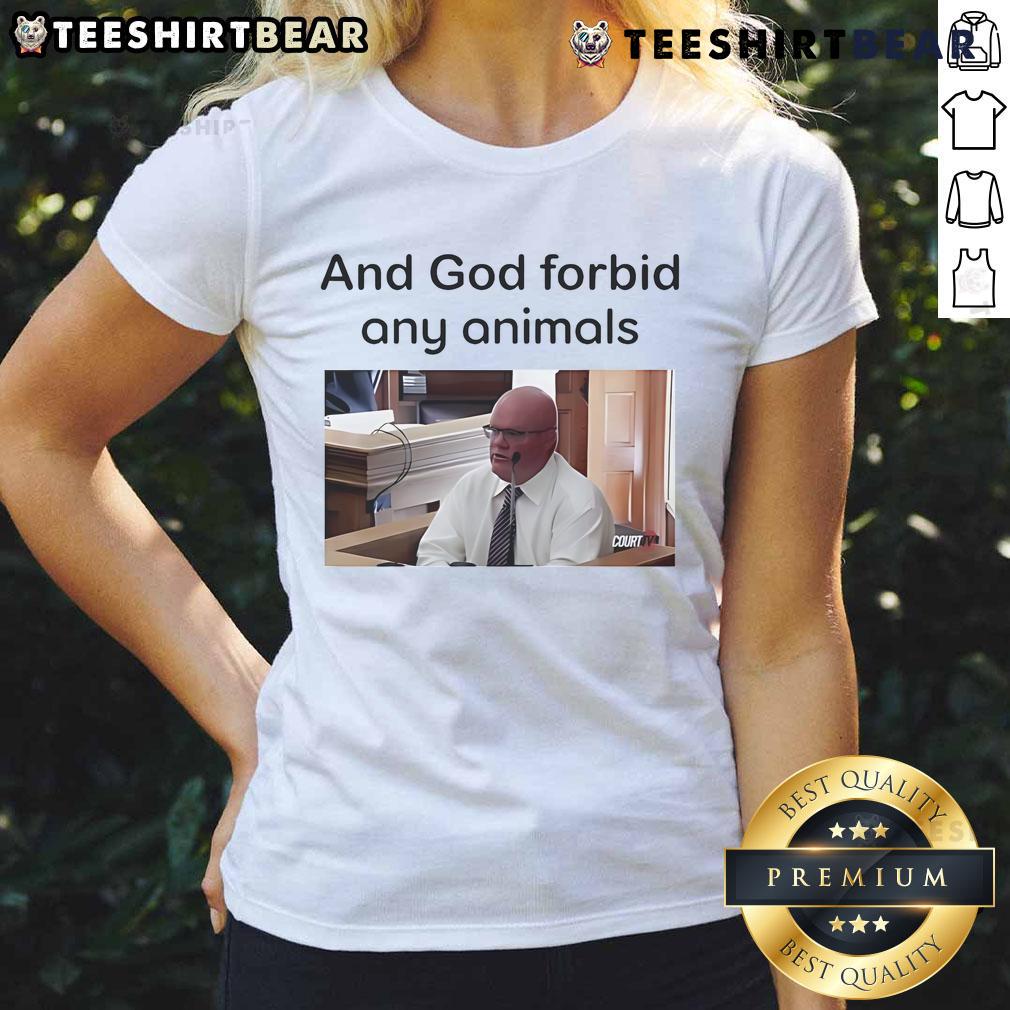 Stylish 'Top And God Forbid Any Animals' ladies tee featuring a bold graphic design and comfortable fit for everyday wear.