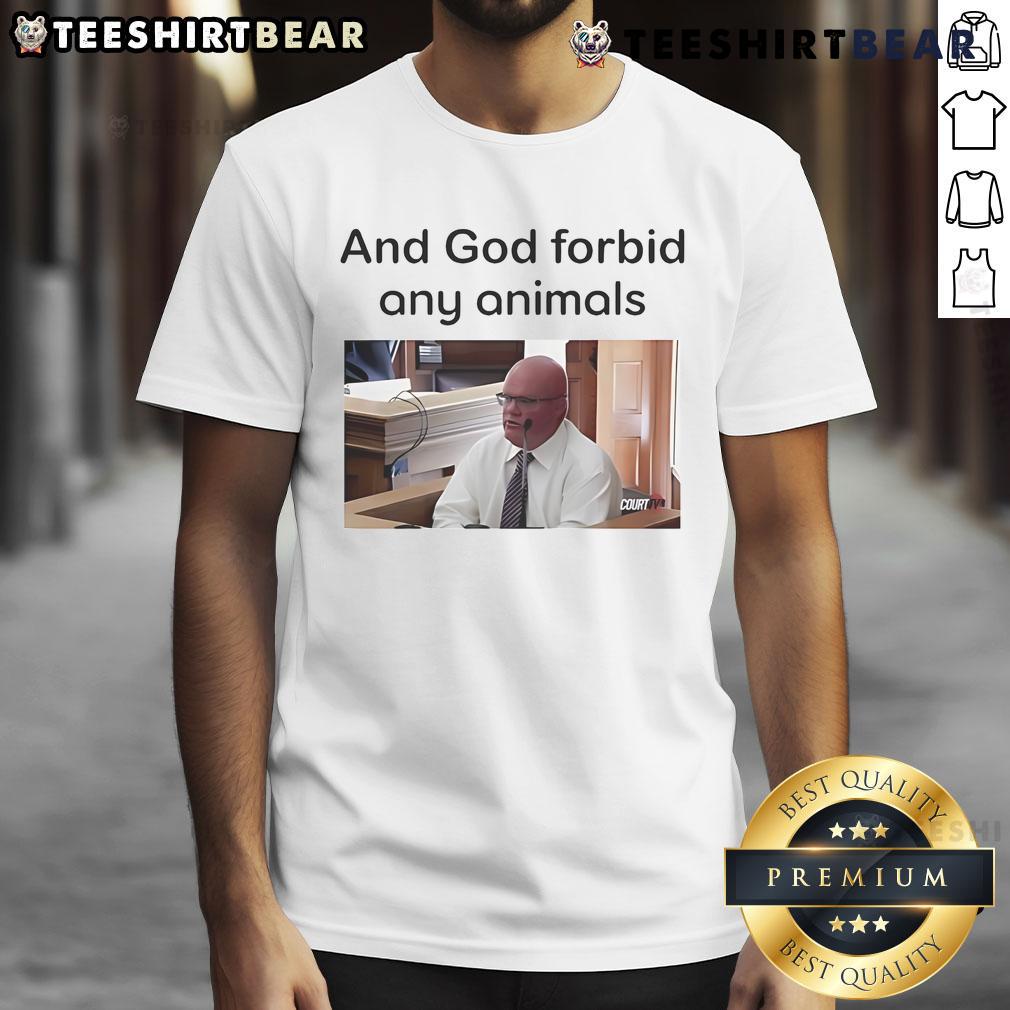 Top And God Forbid Any Animals T-Shirt featuring a bold graphic design and eco-friendly fabric for animal lovers.