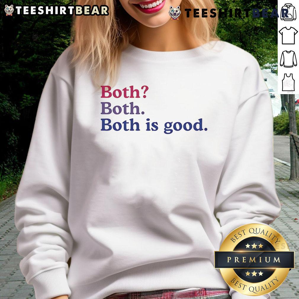 Stylish 'Top Both Both Both Is Good' sweatshirt in cozy fabric, perfect for casual wear and layering in any season.