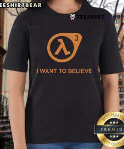 Top Half-Life I Want To Believe Ladies Tee featuring a retro design with iconic imagery from the game.