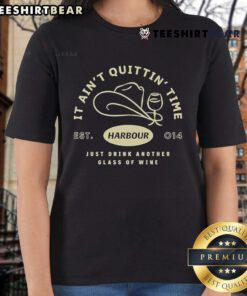 Top Harbour 'It Ain't Quittin' Time Just Drink Another Glass Of Wine' Ladies Tee featuring a playful wine graphic.
